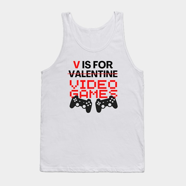 V is for Video Games Valentines Day Tank Top by Haperus Apparel